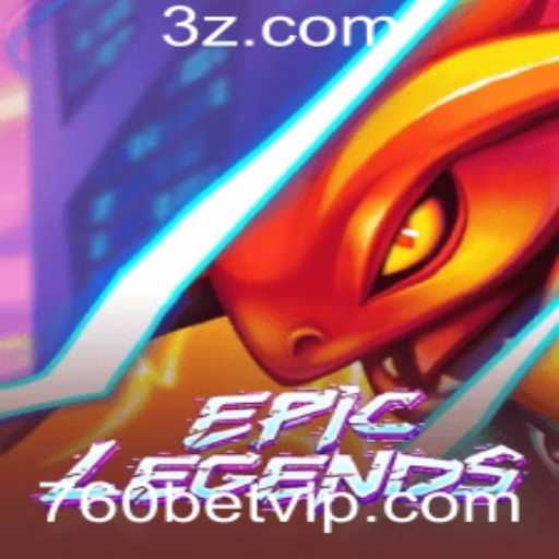 Explorando o Mundo de EpicLegends e a Estratégia 760bet