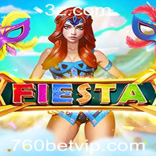 Explorando Fiesta: O Empolgante Jogo que Conquista os Entusiastas de 760bet