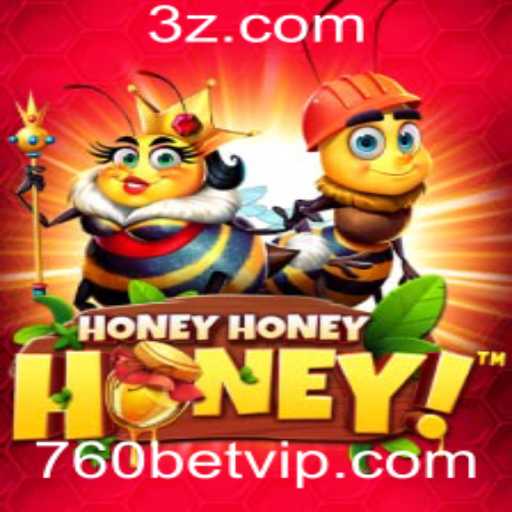 Descubra o mundo emocionante de HoneyHoneyHoney: Uma aventura de 760bet