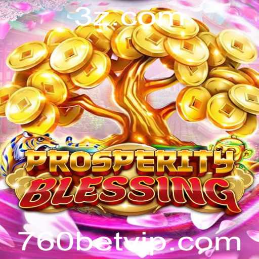 Descubra o Fascinante Mundo de 'ProsperityBlessing' com 760bet