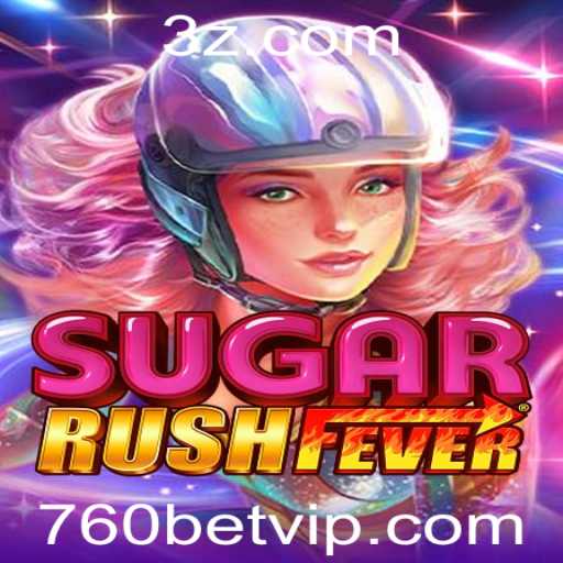 Explorando o Mundo do SugarRushFever: A Excitante Aventura de 760bet